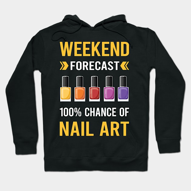 Weekend Forecast Nail Art Nail Tech Nails Manicure Manicurist Pedicure Pedicurist Hoodie by Good Day